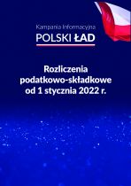 Polski Ład: Zmiany podatkowo-składkowe od 1 stycznia 2022 r.